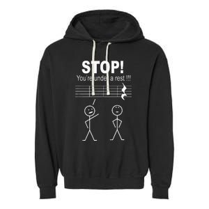 Stop You Are Under A Rest Funny Musician Gifts Garment-Dyed Fleece Hoodie