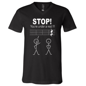 Stop You Are Under A Rest Funny Musician Gifts V-Neck T-Shirt