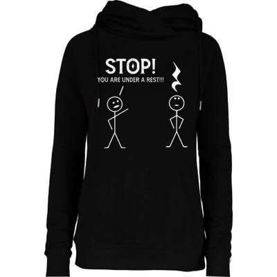 Stop You Are Under A Rest Funny Musician Music Teacher Womens Funnel Neck Pullover Hood