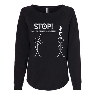 Stop You Are Under A Rest Funny Musician Music Teacher Womens California Wash Sweatshirt