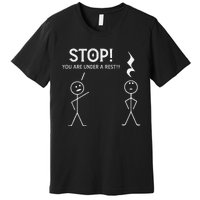 Stop You Are Under A Rest Funny Musician Music Teacher Premium T-Shirt