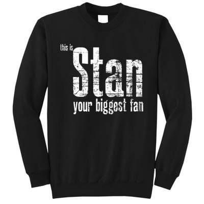 Stan Your Biggest Fan Sweatshirt