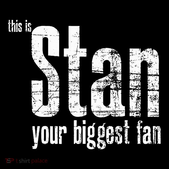 Stan Your Biggest Fan Tall T-Shirt