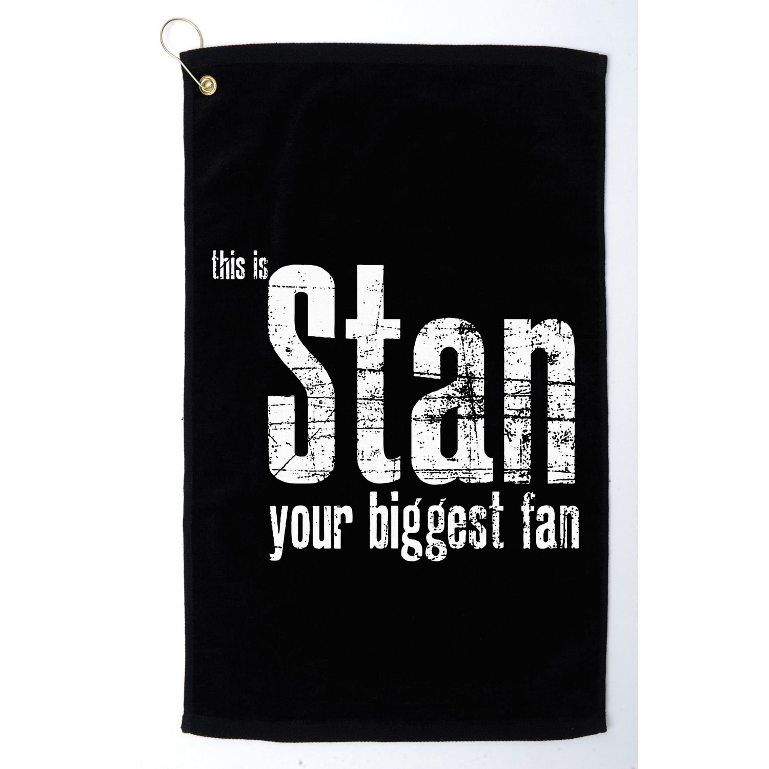 Stan Your Biggest Fan Golf Towel