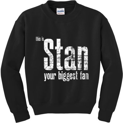 Stan Your Biggest Fan Kids Sweatshirt