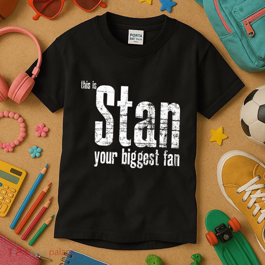 Stan Your Biggest Fan Kids T-Shirt