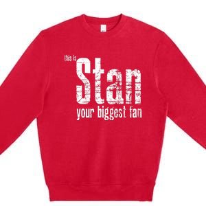 Stan Your Biggest Fan Premium Crewneck Sweatshirt