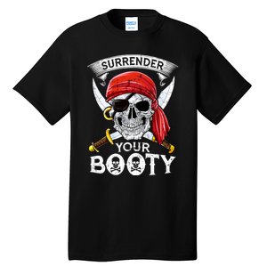 Surrender Your Booty Pirate Skull Funny Jolly Roger Tall T-Shirt