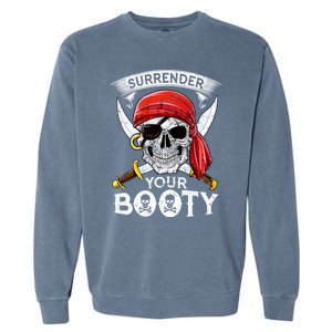 Surrender Your Booty Pirate Skull Funny Jolly Roger Garment-Dyed Sweatshirt