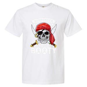 Surrender Your Booty Pirate Skull Funny Jolly Roger Garment-Dyed Heavyweight T-Shirt