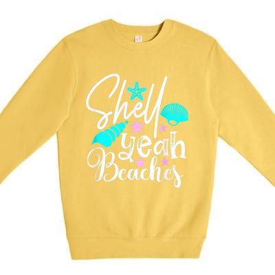 Shell Yeah Beaches Funny Beach Lover Beachcomber Shelling Premium Crewneck Sweatshirt