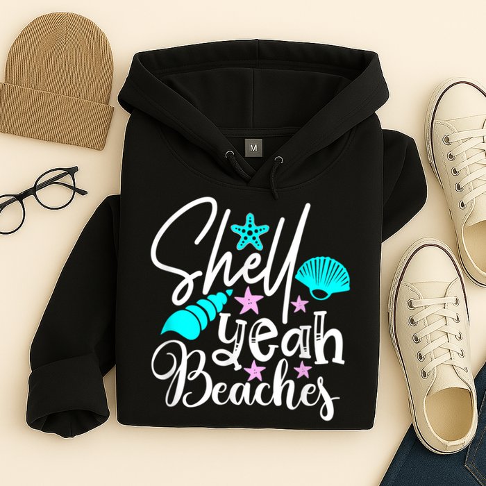 Shell Yeah Beaches Funny Beach Lover Beachcomber Shelling Hoodie
