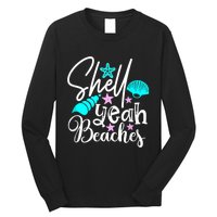 Shell Yeah Beaches Funny Beach Lover Beachcomber Shelling Long Sleeve Shirt