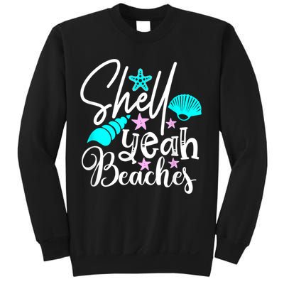 Shell Yeah Beaches Funny Beach Lover Beachcomber Shelling Sweatshirt