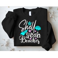 Shell Yeah Beaches Funny Beach Lover Beachcomber Shelling Sweatshirt