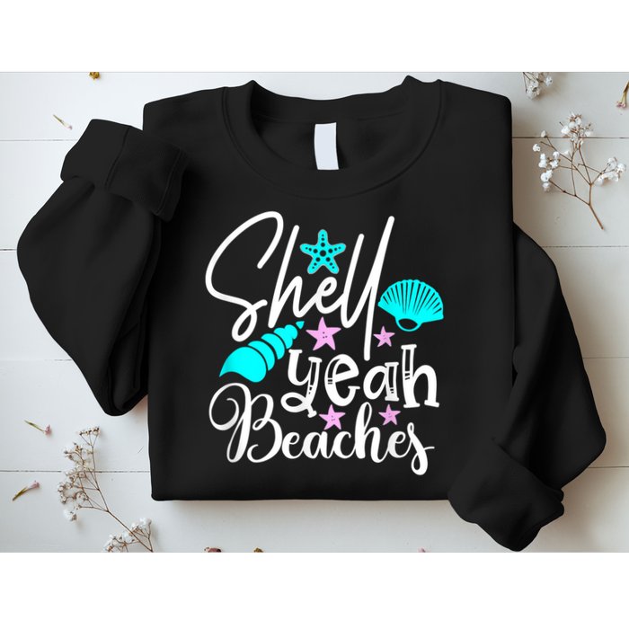 Shell Yeah Beaches Funny Beach Lover Beachcomber Shelling Sweatshirt