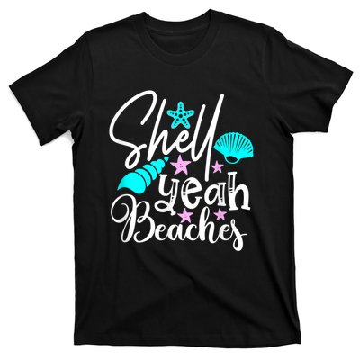 Shell Yeah Beaches Funny Beach Lover Beachcomber Shelling T-Shirt