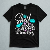 Shell Yeah Beaches Funny Beach Lover Beachcomber Shelling T-Shirt