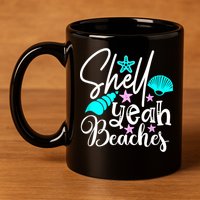 Shell Yeah Beaches Funny Beach Lover Beachcomber Shelling 11oz C Handle Ceramic Mug