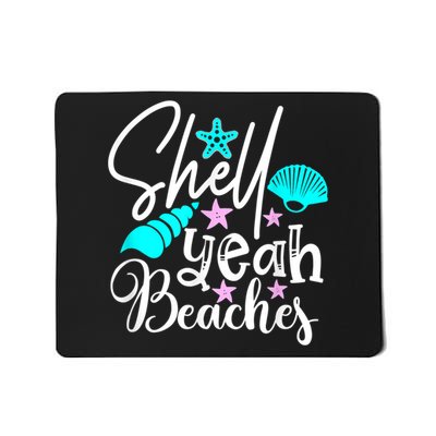 Shell Yeah Beaches Funny Beach Lover Beachcomber Shelling Mousepad