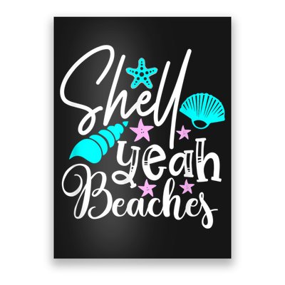 Shell Yeah Beaches Funny Beach Lover Beachcomber Shelling Poster