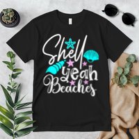 Shell Yeah Beaches Funny Beach Lover Beachcomber Shelling Premium T-Shirt