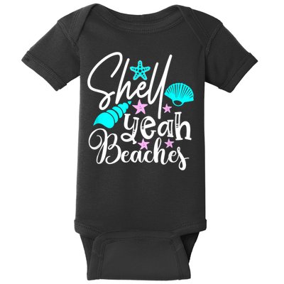 Shell Yeah Beaches Funny Beach Lover Beachcomber Shelling Baby Bodysuit