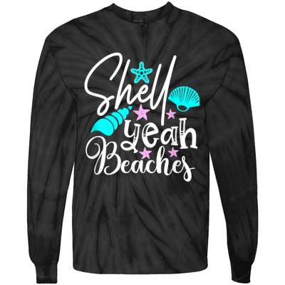 Shell Yeah Beaches Funny Beach Lover Beachcomber Shelling Tie-Dye Long Sleeve Shirt