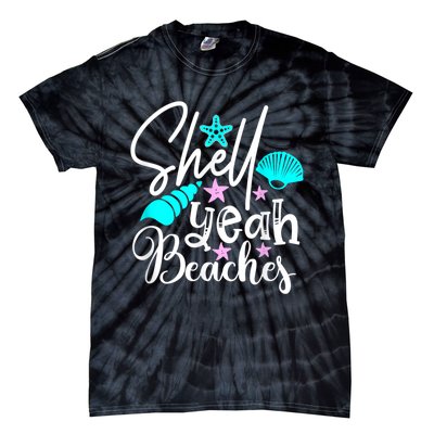 Shell Yeah Beaches Funny Beach Lover Beachcomber Shelling Tie-Dye T-Shirt