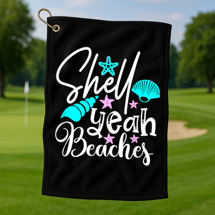 Shell Yeah Beaches Funny Beach Lover Beachcomber Shelling Golf Towel
