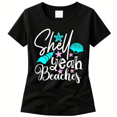 Shell Yeah Beaches Funny Beach Lover Beachcomber Shelling Womens T-Shirt