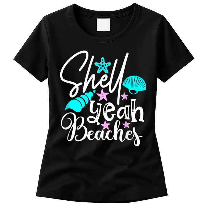 Shell Yeah Beaches Funny Beach Lover Beachcomber Shelling Womens T-Shirt
