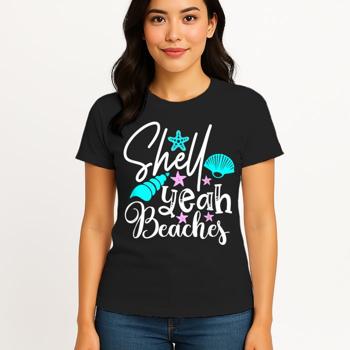 Shell Yeah Beaches Funny Beach Lover Beachcomber Shelling Womens T-Shirt