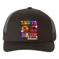 See Ya Bruh Hello Summer Funny Last Day of School Teachers Yupoong Adult 5-Panel Trucker Hat