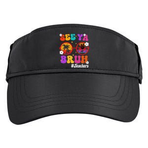 See Ya Bruh Hello Summer Funny Last Day of School Teachers Adult Drive Performance Visor