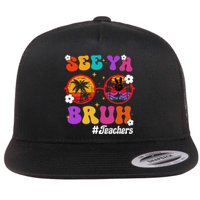 See Ya Bruh Hello Summer Funny Last Day of School Teachers Flat Bill Trucker Hat