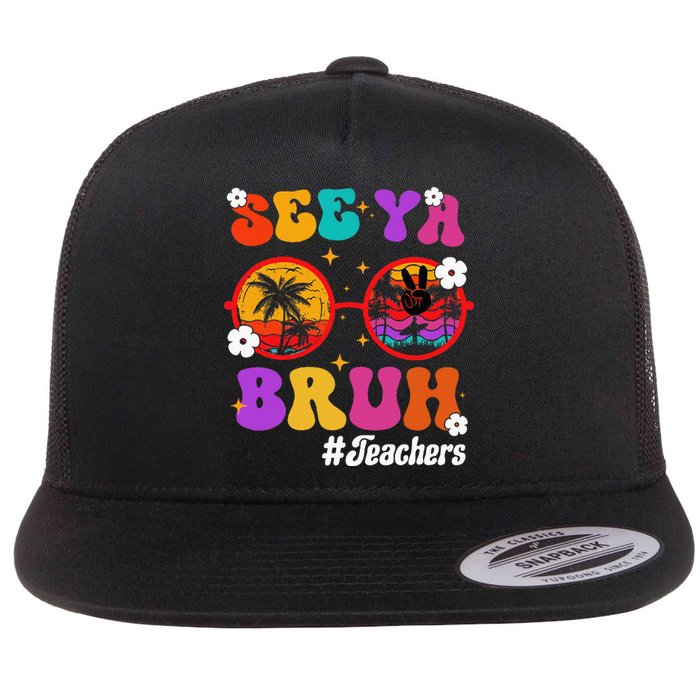 See Ya Bruh Hello Summer Funny Last Day of School Teachers Flat Bill Trucker Hat