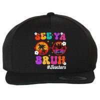 See Ya Bruh Hello Summer Funny Last Day of School Teachers Wool Snapback Cap