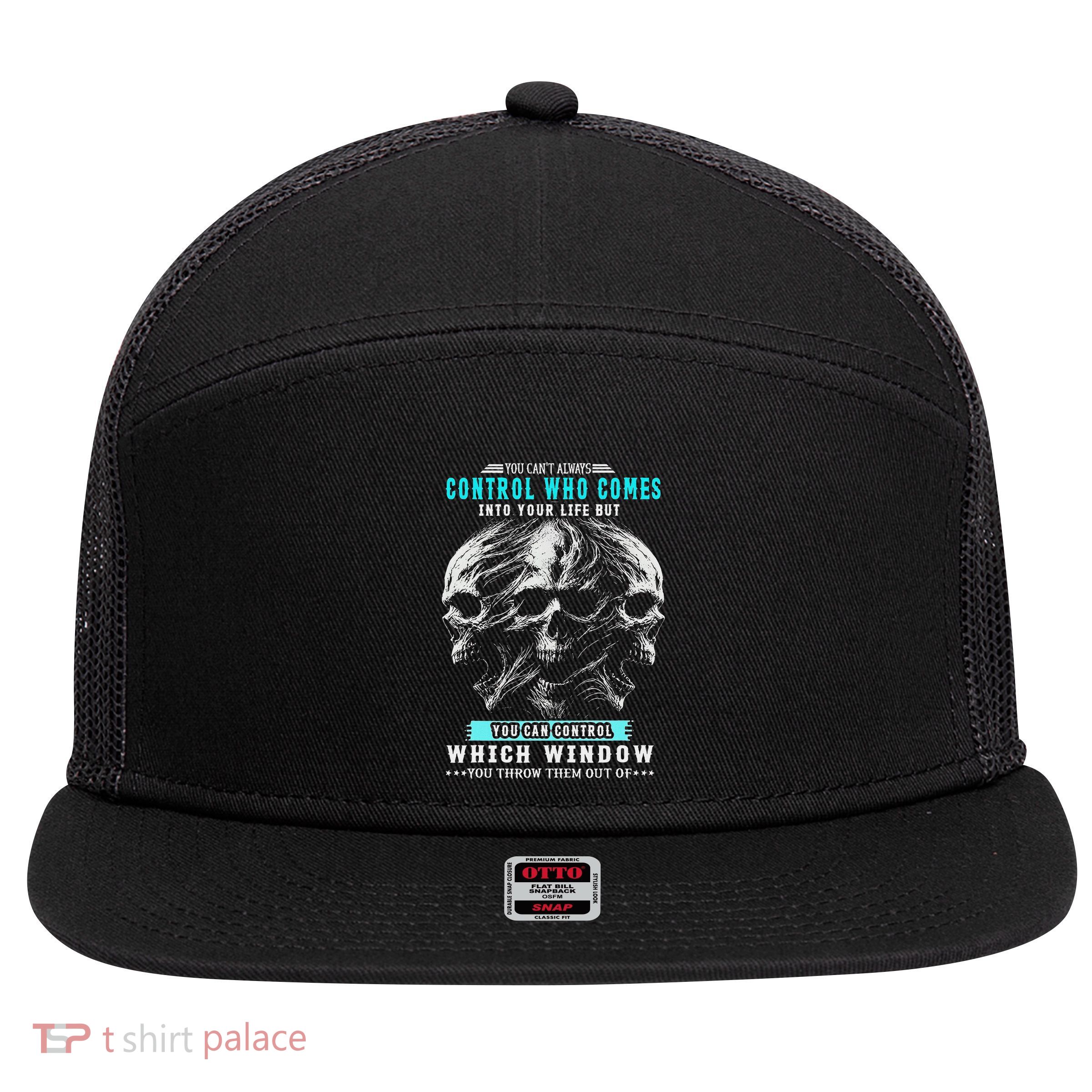 Skull You CanT Always Control Who Comes Into Your Life 7 Panel Mesh Trucker Snapback Hat