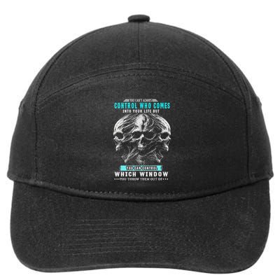 Skull You CanT Always Control Who Comes Into Your Life 7-Panel Snapback Hat