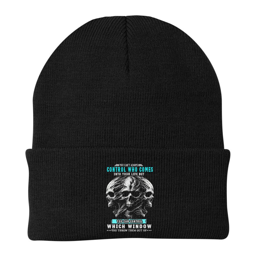 Skull You CanT Always Control Who Comes Into Your Life Beanie