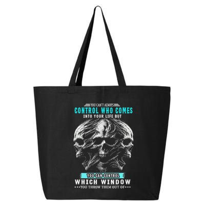 Skull You CanT Always Control Who Comes Into Your Life 25L Jumbo Tote