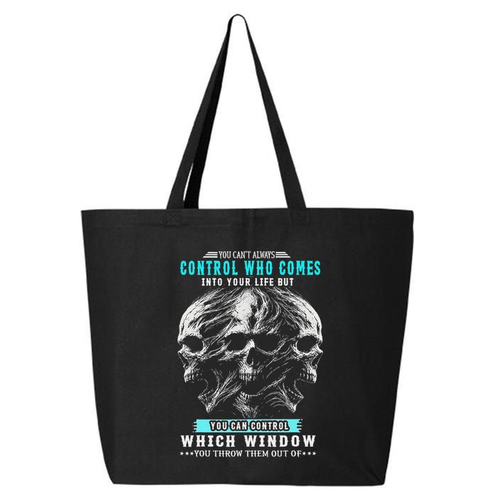 Skull You CanT Always Control Who Comes Into Your Life 25L Jumbo Tote