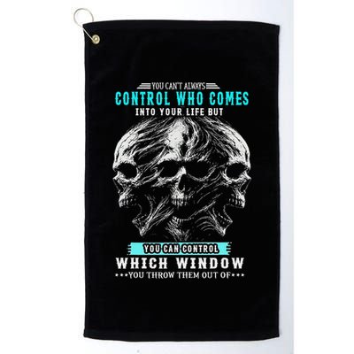 Skull You CanT Always Control Who Comes Into Your Life Golf Towel