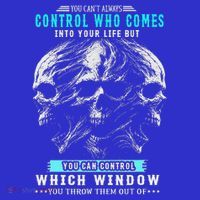 Skull You CanT Always Control Who Comes Into Your Life Premium T-Shirt