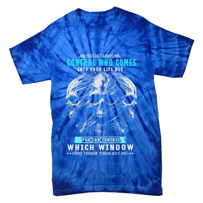 Skull You CanT Always Control Who Comes Into Your Life Tie-Dye T-Shirt