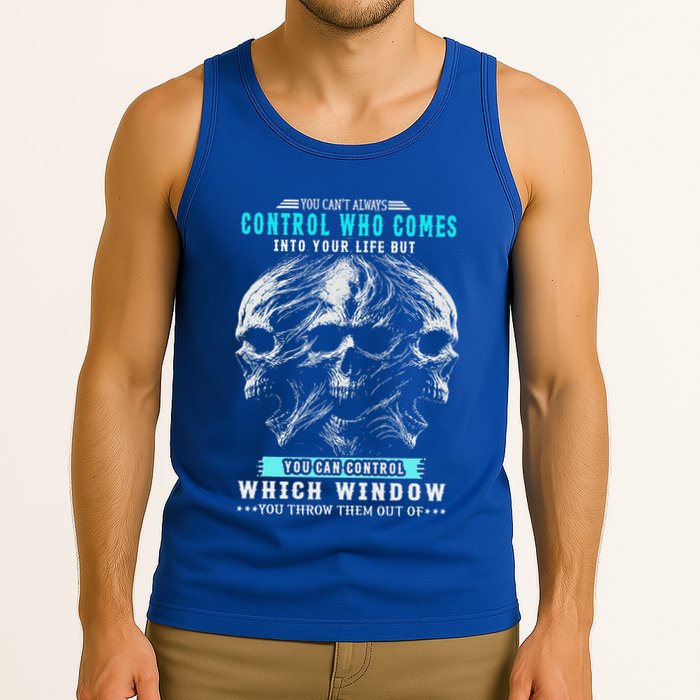 Skull You CanT Always Control Who Comes Into Your Life Tank Top