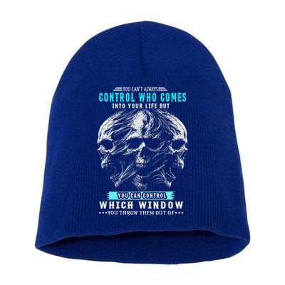 Skull You CanT Always Control Who Comes Into Your Life Short Acrylic Beanie