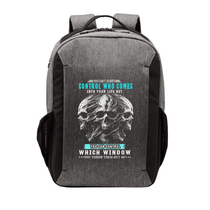 Skull You CanT Always Control Who Comes Into Your Life Vector Backpack