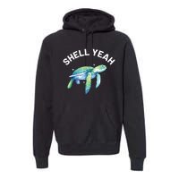 Shell Yeah Cute Tortoise Sea Turtle Lover Premium Hoodie